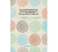 50 experimentos imprescindibles para entender la Psicología Social (El libro universitario - Manuales)