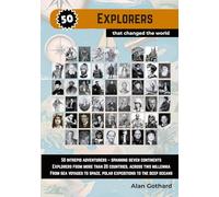 50 Explorers That Changed The World: A Brief Introduction to Brave Journeys and Bold Discoveries