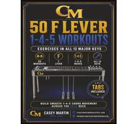 50 F Lever 1-4-5 Workouts: Exercises in All 12 Major Keys for E9th Pedal Steel Guitar (Casey Martin Pedal Steel Learning Series)