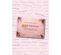 50 & Fabulous: A Heartfelt Keepsake of 200 Warm & Funny Notes to Celebrate an Amazing Woman - One of the Best 50th Birthday Gifts for Women