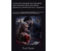 50 Facetten der Liebe: Der verlorene Pfad zwischen Treue und Verrat (Bilingual Edition: Deutsch - Russisch): Psychologischer Roman & Sprachtrainer ... mit Originaltext und Kapitelübersetzung