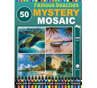 50 Famous Beaches Mystery Mosaic: Pixel Art Beach Scenes Mystery Mosaic Color by Number - Stress Relief & Mindfulness for Adults & Teens