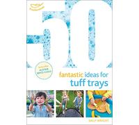 50 Fantastic Ideas for Tuff Trays