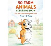 50 Farm Animals Coloring Book: Fun and Easy Drawings to Color - Ages 4-8 Years