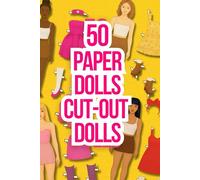 50 Fashion Paper Dolls to Cut Out and Dress-Up Book