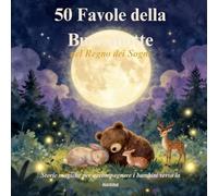 50 Favole della Buonanotte nel Regno dei Sogni