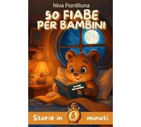 50 FIABE PER BAMBINI: Storie in 5 minuti
