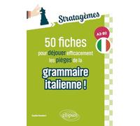 50 fiches pour déjouer efficacement les pièges de la grammaire italienne ! [A2-B2: Idéal pour des révisions ciblées et acquérir les bons réflexes