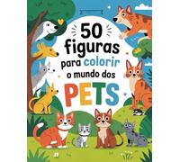 50 FIGURAS PARA COLORIR MUNDO DOS PETS
