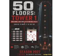 50 Floors: Directional Logic Route- Selection Maze Puzzle - Tower One: Season 2027: Survival-Themed Directional Logic Puzzles with Route Selection, ... and Progressive Difficulty Large Print