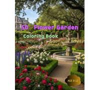 50 Flower Garden Coloring Book: “Blooming Wonders: A Journey Through 50 Magical Gardens”