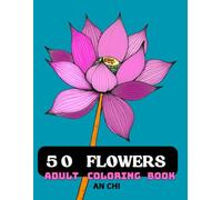 50 Flowers: An Adult Coloring Book for Stress Relief