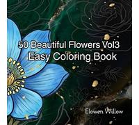 50 Flowers & Plants Coloring Book for Adults, Men, Women, Kids, and Seniors Vol 3: Education Floral Themes with Bold, Easy, Simple and Big Designs. ... Way to Relieve Stress (Peaceful and Relaxing)