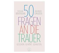 50 Fragen an die Trauer: Gesehen. Gehört. Gehalten.