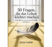 50 Fragen, die das Leben leichter machen Arbeitsbuch: Heller Weg bei Karin Kuschik's Einsicht