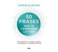 50 frases que te cambiarán la vida: Encuentra tu equilibio y aprende a poner límites (Desarrollo personal)