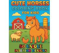 50 + Fun and Adorable Pony & Horse Coloring Book for Girls, Boys, and Horse Lovers of All Ages: Relaxing and Whimsical Horse & Pony Designs for Stress Relief and Creativity