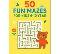 50 Fun Mazes: For Kids 6-10 Year