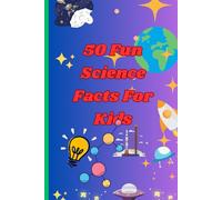 50 Fun Science Facts For Kids