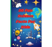 50 Fun Science Facts For Kids