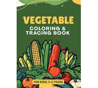 50 Fun Vegetables to Color and Trace for Kids Ages 2-6 | Learn Vegetable Names, Practice Handwriting, and Build Early Skills