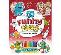 50 Funny Farts Coloring Book for Kids: A Bumper Book of Laugh-Out-Loud Coloring Pages to keep Kids Entertained and Giggling for Hours! (Funny Activity Books for Kids)