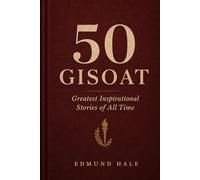 50 GISOAT: Greatest Inspirational Stories of All Time