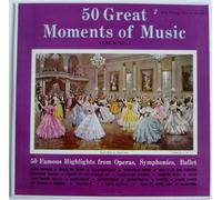 50 Great Moments of Music, Album No. 1: 50 Famous Highlights from Operas, Symphonies, Ballet
