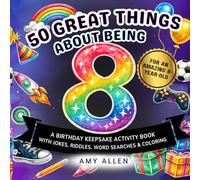 50 Great Things About Being 8: A Birthday Keepsake Activity Book with Jokes, Riddles, Word Searches & Coloring