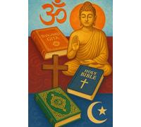 50 GREATEST RELIGIONS & SCRIPTURES OF ALL-TIME - AMAZING FACTS: KNOW AMAZING INFORMATION ABOUT THE 50 GREATEST RELIGIONS & SCRIPTURES OF ALL-TIME