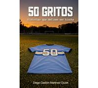 50 GRITOS: Historias que definen ser hincha