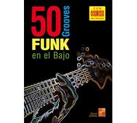 50 grooves funk en el bajo (Libro de gran formato con grabaciones audios y vídeos para descargar)