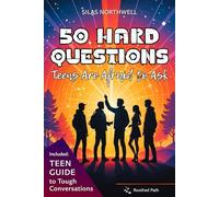 50 Hard Questions Teens Are Afraid to Ask: An Engaging, Practical Guide with Honest Answers About God, Life, and Purpose to Build a Faith You Can Trust and End Doubts (Rooted Faith Series)