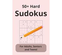 50+ Hard Sudokus: (Extreme) Difficult sudoku puzzles | Books for Adults, Seniors and Teens | Perfect for Holidays, Vacations, Free Time, Gift and more | 6x9 Inches | 150 Pages | With Solutions