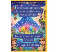 50 Histoires Bilingues d’Aventure et d’Exploration pour le Coucher | Traductions Français - Anglais | Âge 4 à 10 ans