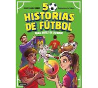 50 historias de fútbol para antes de dormir (Libros ilustrados)