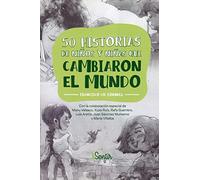 50 historias de niños y niñas que cambiaron el mundo: Referentes en la infancia (OTROS LIBROS PARA ADULTOS)