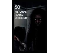 50 Historias Reales de Terror: Volumen 1