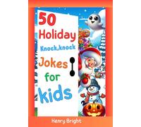 50 Holiday Knock, Knock Jokes for Kids: 50 Holiday Knock, Knock Jokes for Kids