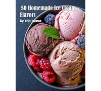 50 Homemade Ice Cream Flavors