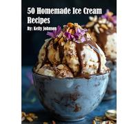 50 Homemade Ice Cream Recipes