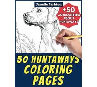 50 Huntaways Coloring Pages Book for Kids and Adults: +50 Interesting Facts about Huntaway Dogs. Coloring Book for Children and Grown-Ups. Color and Learn with Janelle - Animals - Vol. 309