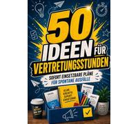 50 Ideen für Vertretungsstunden | Ratgeber Lehrer: Sofort einsetzbare Pläne für spontane Ausfälle (Lehrerhilfe Online - Praktische Ebooks & Workbooks für Lehrkräfte)