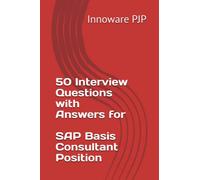 50 Interview Questions with Answers for the SAP Basis Consultant Position