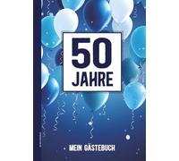 50 Jahre Gästebuch: Buch für Glückwünsche und Fotos Geburtstagsgeschenk zum 50. Gaestebuch für Fünfzigjährige Erinnerungsbuch zum Fünfzigsten schönes Geschenk zum 50 Geburtstag für Männer