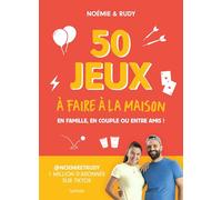 50 jeux à faire à la maison: En famille, en couple ou entre amis !