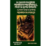 50 Juegos Ocultistas Prohibidos para Romper el Pacto de la Paz Navideña - El Código Negro de la Víspera: Prohibida su Consulta (Arcanah Bacana)