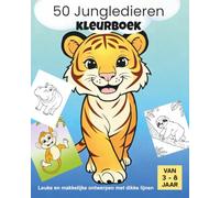 50 Jungledieren - Kleurboek: Leuke en Eenvoudige Ontwerpen met Dikke Lijnen - Kleurboek met Dieren voor Kinderen van 3 tot 8 jaar (Kleurboekenserie met Schattige Dieren)