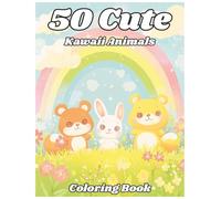 50 Kawaii Animals: Fun Coloring Book For Kids: Adorable Creatures to Color, Smile, and Enjoy!