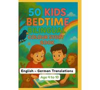 50 Kids Bedtime Bilingual Colour Story Book | English - German Translations | Age 4 to 10